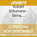 Robert Schumann - String Quartets 2 & 3 cd musicale di Robert Schumann