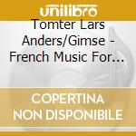 Tomter Lars Anders/Gimse - French Music For Vio cd musicale di Tomter Lars Anders/Gimse