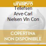 Tellefsen Arve-Carl Nielsen Vln Con cd