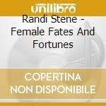 Randi Stene - Female Fates And Fortunes cd