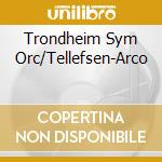Trondheim Sym Orc/Tellefsen-Arco cd
