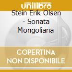 Stein Erik Olsen - Sonata Mongoliana