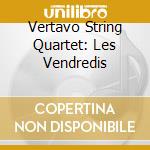 Vertavo String Quartet: Les Vendredis cd musicale di Alexander Glasunow