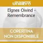 Elgnes Oivind - Remembrance cd musicale di Elgnes Oivind