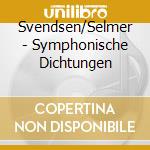 Svendsen/Selmer - Symphonische Dichtungen cd