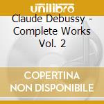 Claude Debussy - Complete Works Vol. 2 cd musicale di Austbo Hakon