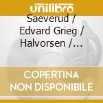 Saeverud / Edvard Grieg / Halvorsen / Tveit - Norwegisches Herzland cd