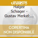 Halgeir Schiager - Gustav Merkel: Organ Works, Vol. 3 cd