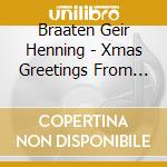 Braaten Geir Henning - Xmas Greetings From The Piano cd musicale di Braaten Geir Henning
