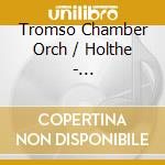 Tromso Chamber Orch / Holthe - Perspectives: Part / Witold Lutoslawski cd