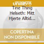 Tine Thing Helseth: Mitt Hjerte Alltid Vanker cd musicale