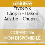 Fryderyk Chopin - Hakon Austbo - Chopin Now Fryderyk Chopin - 4 BalladesBarcarolleNocturnes Etc. cd musicale di Fryderyk Chopin