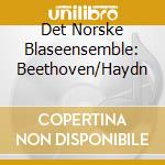 Det Norske Blaseensemble: Beethoven/Haydn cd musicale