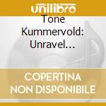 Tone Kummervold: Unravel Tradition cd