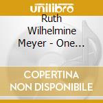 Ruth Wilhelmine Meyer - One Voices cd