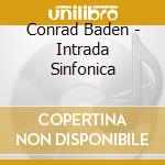 Conrad Baden - Intrada Sinfonica cd musicale di Conrad Baden