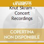 Knut Skram - Concert Recordings cd