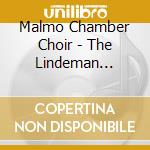 Malmo Chamber Choir - The Lindeman Legacy (3 Cd) cd