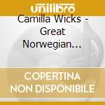 Camilla Wicks - Great Norwegian Performers 1945-2000, Vol III cd musicale di Simax