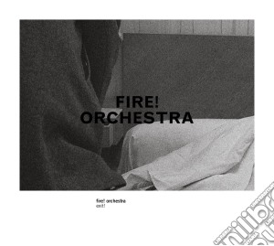Fire! Orchestra - Exit! cd musicale di Orchestra Fire!