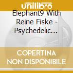 Elephant9 With Reine Fiske - Psychedelic Backfire Ii cd musicale