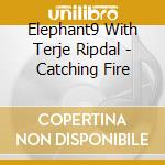 Elephant9 With Terje Ripdal - Catching Fire cd