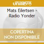 Mats Eilertsen - Radio Yonder cd