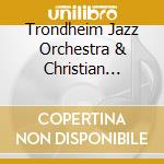 Trondheim Jazz Orchestra & Christian Wallumrod - Untitled Arpeggios And Pulses cd musicale di Trondheim Jazz Orchestra & Christian Wallumrod