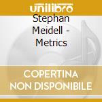 Stephan Meidell - Metrics cd musicale di Stephan Meidell