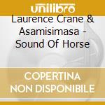 Laurence Crane & Asamisimasa - Sound Of Horse