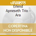Erlend Apneseth Trio - Ara cd