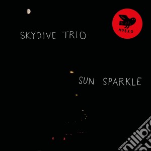 Skydive Trio - Sun Sparkle cd musicale di Skydive Trio