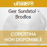Geir Sundstol - Brodlos cd