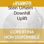 Stein Urheim - Downhill Uplift cd