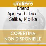 Erlend Apneseth Trio - Salika, Molika cd musicale di Erlend Apneseth Trio