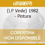 (LP Vinile) 1982 - Pintura vinile