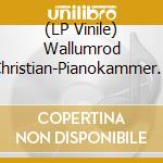 (LP Vinile) Wallumrod Christian-Pianokammer (180G Vinyl) lp vinile di Hubro