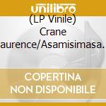 (LP Vinile) Crane Laurence/Asamisimasa - Sound Of Horse (2 Lp) lp vinile di Crane Laurence/Asamisimasa