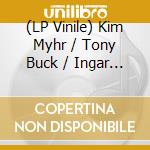 (LP Vinile) Kim Myhr / Tony Buck / Ingar Zach & Hans Hulbaekmo - You / Me (2 Lp) vinile
