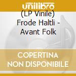 (LP Vinile) Frode Haltli - Avant Folk