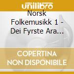 Norsk Folkemusikk 1 - Dei Fyrste Ara Pa Radio cd