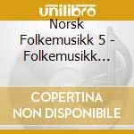 Norsk Folkemusikk 5 - Folkemusikk Fr?? Oppland cd