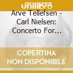 Arve Tellefsen - Carl Nielsen: Concerto For Violin&O cd