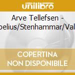 Arve Tellefsen - Sibelius/Stenhammar/Valen cd