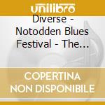 Diverse - Notodden Blues Festival - The First Ten Years cd musicale di Diverse