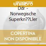 Ddr - Norwegische Superkn??Ller cd
