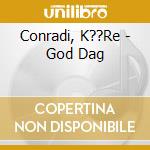 Conradi, K??Re - God Dag cd