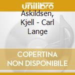 Askildsen, Kjell - Carl Lange cd