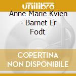 Anne Marie Kvien - Barnet Er Fodt cd
