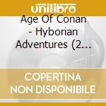 Age Of Conan - Hyborian Adventures  (2 Cd) cd